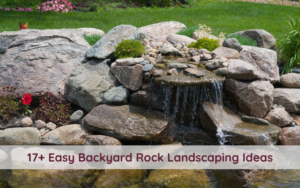 17+ Inspiring and Easy Backyard Rock Landscaping Ideas to Refresh Your Garden Design