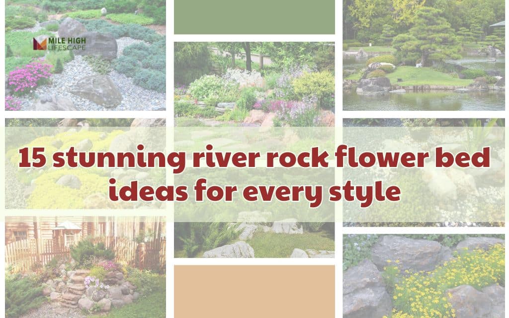 15 stunning river rock flower bed ideas for every style